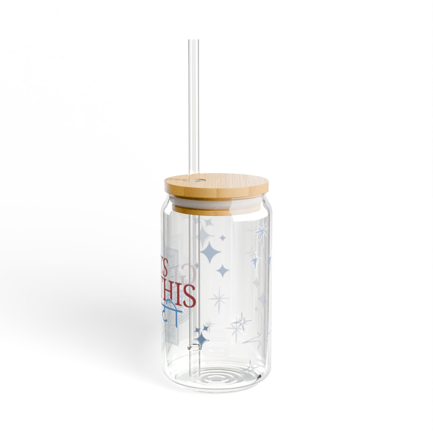 Lets get this Cutie Sipper Glass